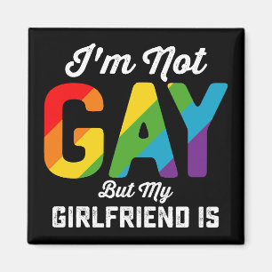 Aimant Je ne suis pas gay mais ma petite amie est drôle F