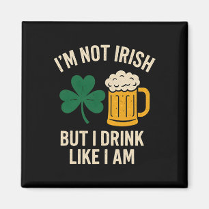 Aimant Je ne suis pas Irlandais mais je bois comme si j'é