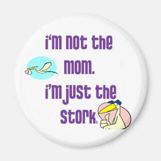 Aimant Je ne suis pas la mère, je suis juste la cigogne