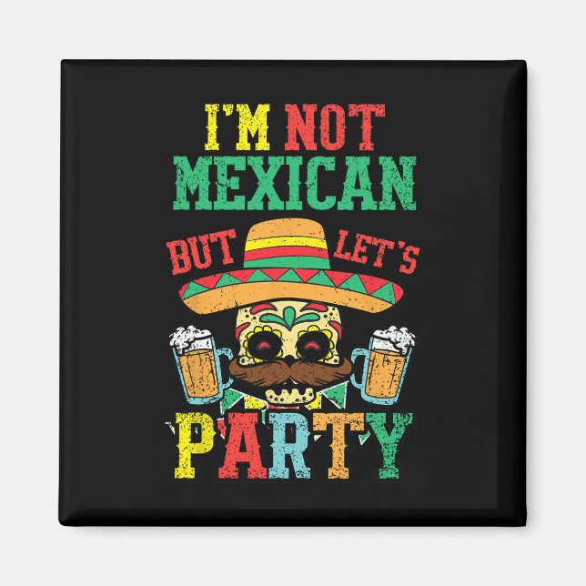 Aimant Je Ne Suis Pas Mexicaine Mais Faisons Parti Cinco  (Devant)
