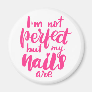 Aimant Je ne suis pas parfait, mais mes ongles sont