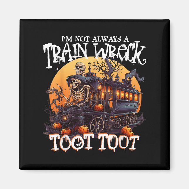 Aimant Je Ne Suis Pas Toujours Une Épave De Train, Juste  (Devant)