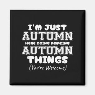 Aimant Je Ne Suis Qu'Automne Ici En Train De Faire Des Ch