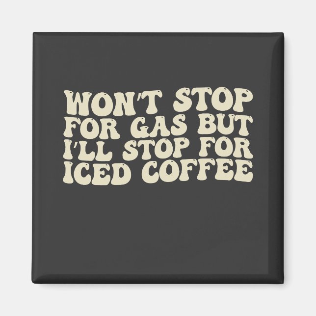 Aimant Je ne vais pas m’arrêter pour le gaz, mais je vais (Devant)