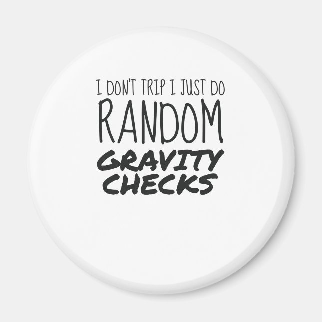 Aimant Je ne voyage pas juste faire Random Gravity Checks (Devant)