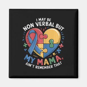 Aimant Je peux être non verbal mais ma maman n'est pas ma