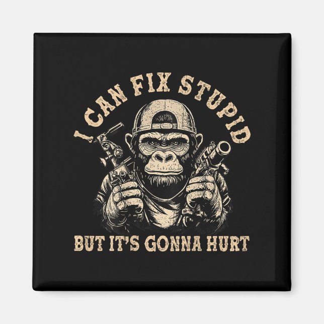 Aimant Je peux réparer Stud mais ça va faire mal à singe  (Devant)