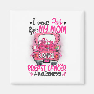Aimant Je Porte Du Rose Pour Ma Maman Survivante Pink Tru