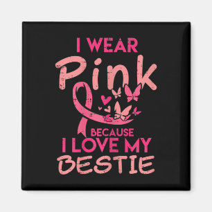 Aimant Je Porte Le Rose J'Aime Mon Bestie Cancer du Sein 
