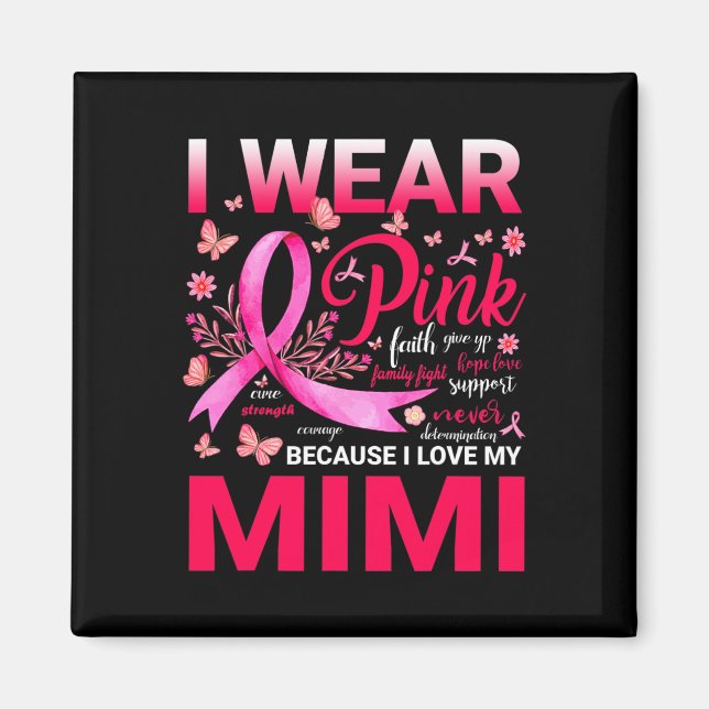 Aimant Je Porte Le Rose Parce Que J'Aime Mon Mimi Cancer  (Devant)