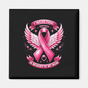Aimant Je Porte Le Rose Pour La Mémoire De Ma Mère Cancer