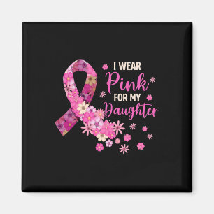 Aimant Je Porte Le Rose Pour Ma Fille Lauréats Du Cancer