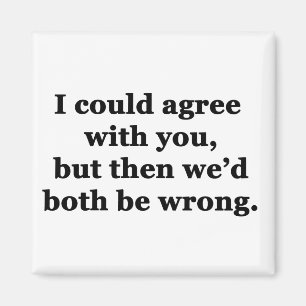 Aimant Je Pourrais Être D'Accord Avec Vous