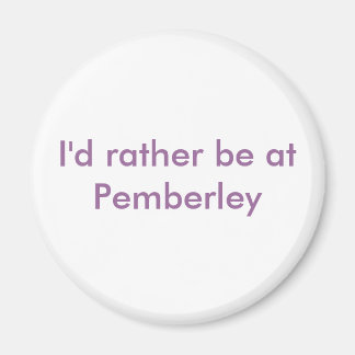 Aimant Je préférerais être à Pemberley