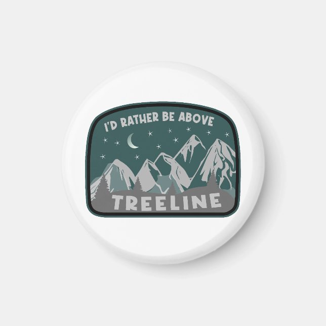 Aimant Je préférerais être au-dessus de Treeline (Devant)