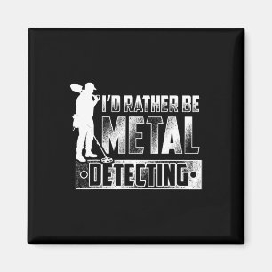 Aimant Je préférerais être Metal Détection T Chemise - Tr