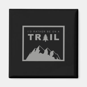 Aimant Je préférerais être sur un sentier de randonnée