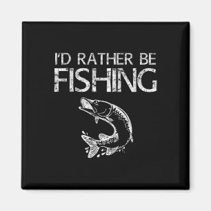 Aimant Je préférerais être un pêcheur de pêche T-shirt