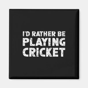 Aimant Je préférerais jouer au cricket 