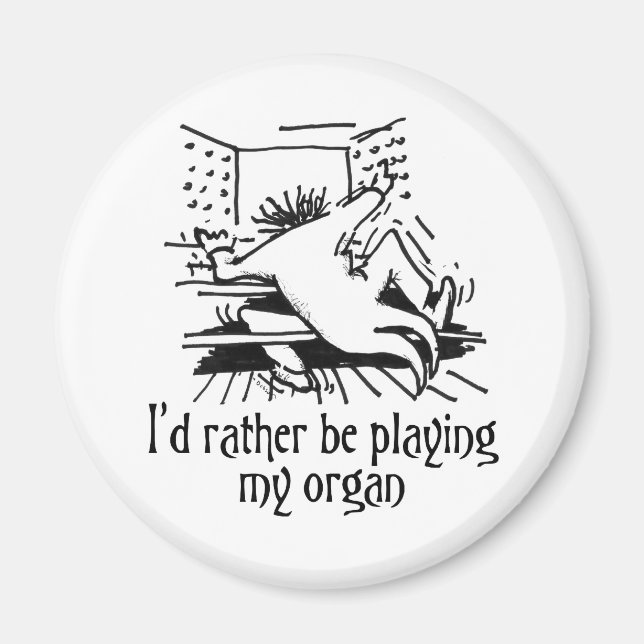 Aimant Je préférerais jouer de mon orgue ! (Devant)