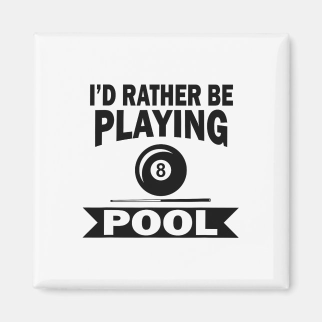 Aimant Je Préférerais Jouer Pool Drôle Billard Pla (Devant)