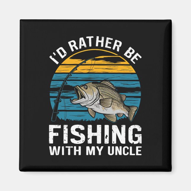 Aimant Je préférerais pêcher avec mon oncle  (Devant)