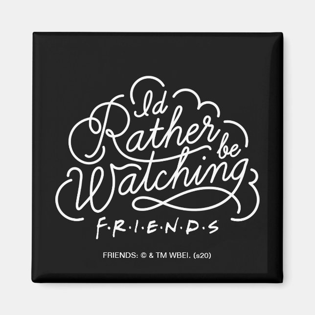 Aimant Je préférerais regarder le script de FRIENDS™ (Devant)