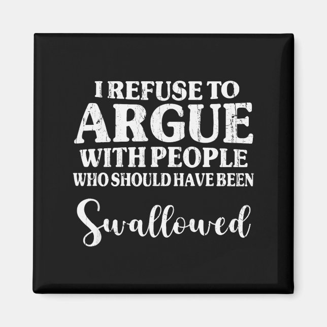 Aimant Je refuse de discuter avec les gens qui auraient d (Devant)