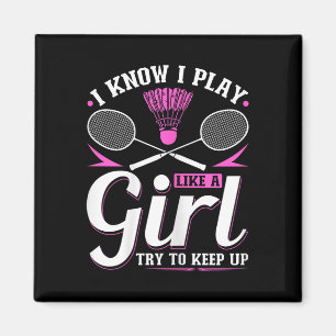 Aimant Je Sais Que Je Joue Comme Une Fille Badminton Essa