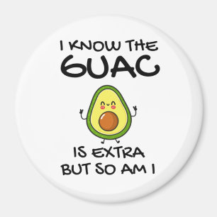 Aimant Je Sais Que Le Guac Est Extra Mais Moi Aussi