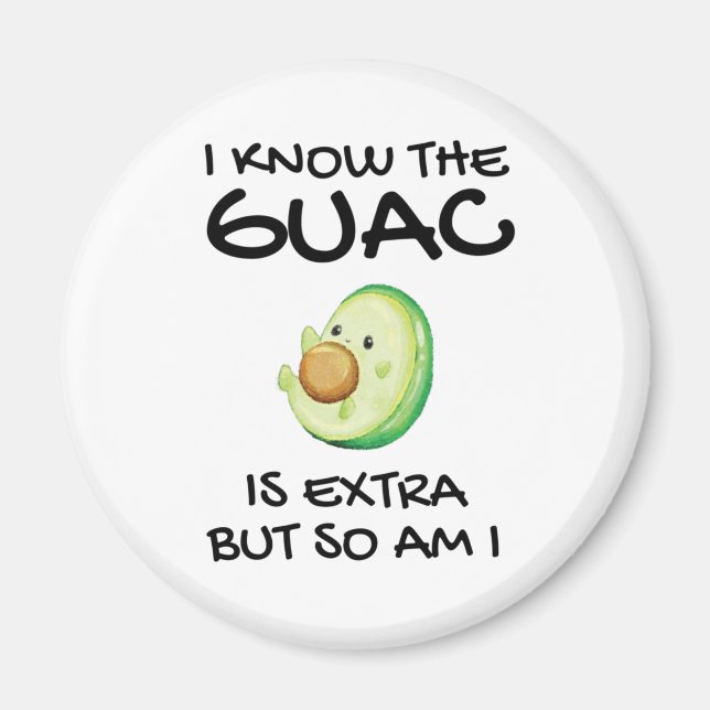 Aimant Je Sais Que Le Guac Est Extra Mais Moi Aussi (Devant)