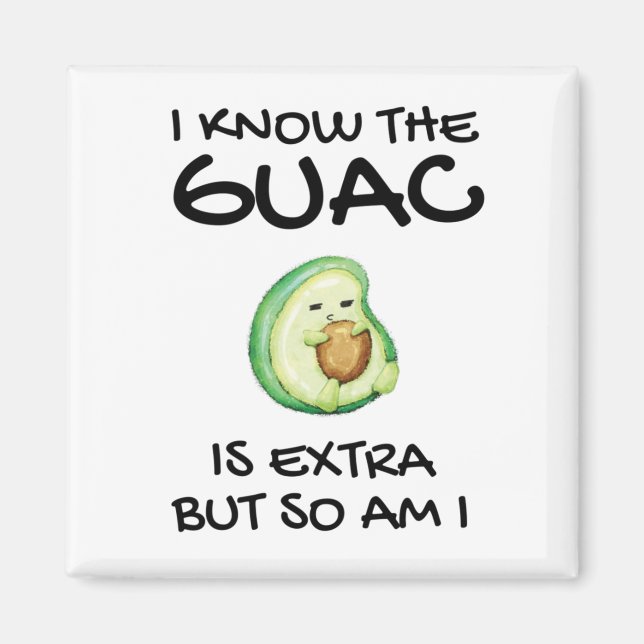 Aimant Je Sais Que Le Guac Est Extra Mais Moi Aussi (Devant)