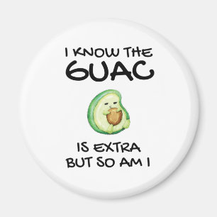 Aimant Je Sais Que Le Guac Est Extra Mais Moi Aussi