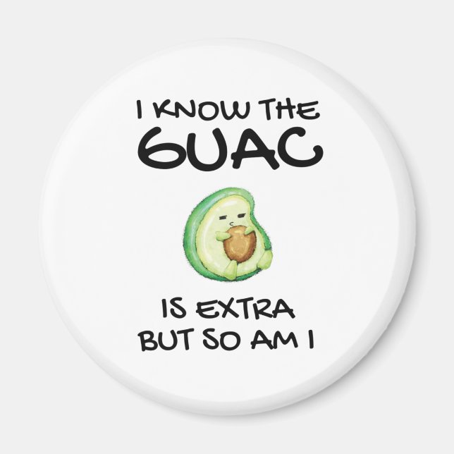 Aimant Je Sais Que Le Guac Est Extra Mais Moi Aussi (Devant)