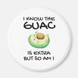 Aimant Je Sais Que Le Guac Est Extra Mais Moi Aussi