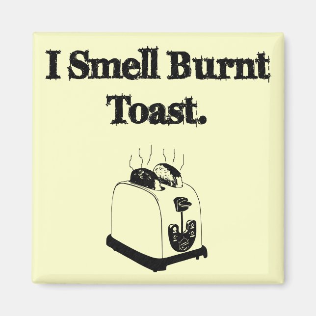 Aimant Je Sens Brûler Du Toast (Devant)