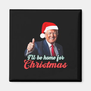 Aimant Je serai à la maison pour Noël Funny Père Noël Tru