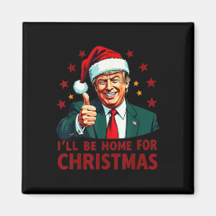 Aimant Je serai à la maison pour Noël Trump Funny Xmas Pa