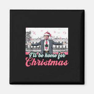 Aimant Je serai à la maison pour Noël Trump Funny Xmas Pa