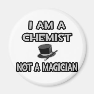 Aimant Je Suis Chemiste... Pas un magicien