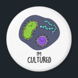 Aimant Je suis Culturé Funny Bacteria Pun<br><div class="desc">Je suis Culturé Funny Bacteria Pun comporte un tas de bactéries mignonnes. Funny Pun cadeau pour la famille et les amis qui aiment faire des puns de bactéries cultivées.</div>