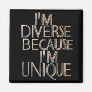 Aimant Je suis diversifié parce que je suis unique