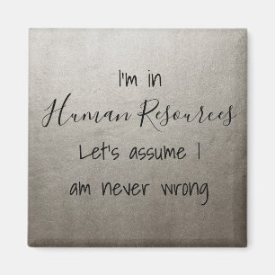 Aimant Je suis en ressources humaines Supposons que je n'