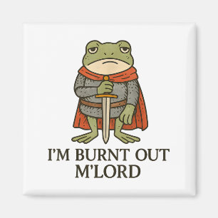 Aimant Je suis épuisé M'Lord Drôle de Chevalier médiéval 