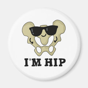 Aimant Je suis Hip Funny Hipbone Anatomy Pun