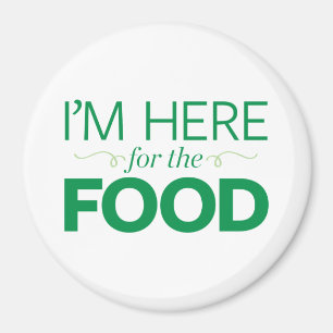 Aimant Je suis ici pour la nourriture