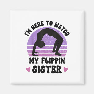 Aimant Je Suis Ici Pour Voir Mon Flippin Soeur Gymnaste C