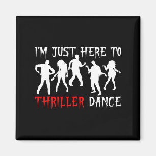 Aimant Je suis juste ici pour danser drôle de soirée zomb