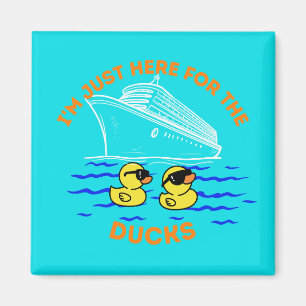Aimant Je suis juste ici pour la croisière des canards po