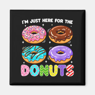 Aimant Je suis juste ici pour la pâte à beignets Donuts N